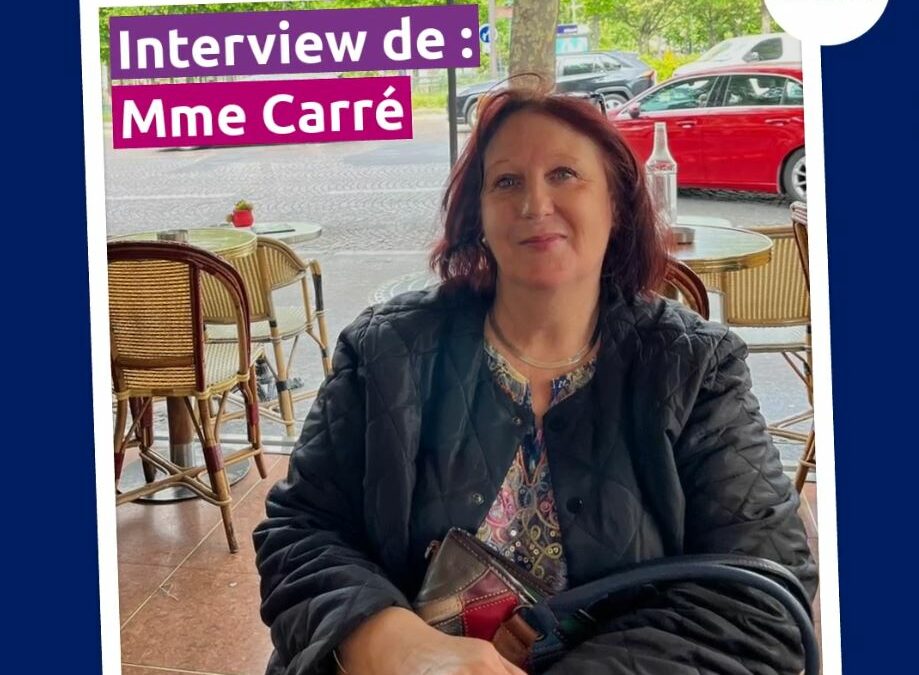 Interview – Mme Carré