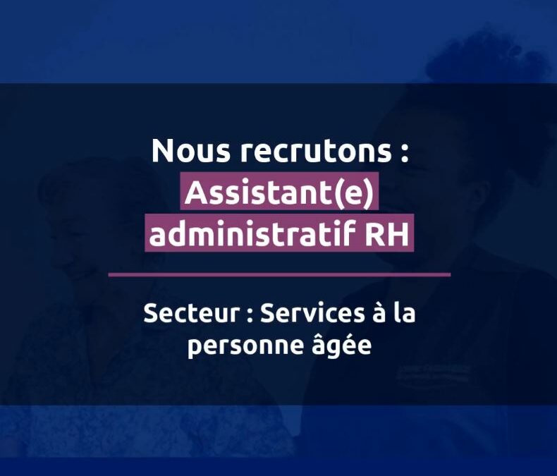 Recrutement – Assitant(e)s RH et administratif